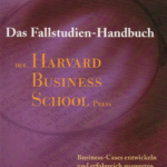 Fallstudien-Handbuch der Harvard Business School Press, Autor William Ellet. Deutsche Ausgabe.