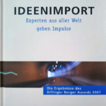 Buch "Ideenimport" – Ergebnisse des Bilfinger Berger Awards 2007. Beiträge von internationalen Expertinnen und Experten zu Stadtentwicklung, Mobilität, Architektur, öffentlich-privaten Partnerschaften etc.