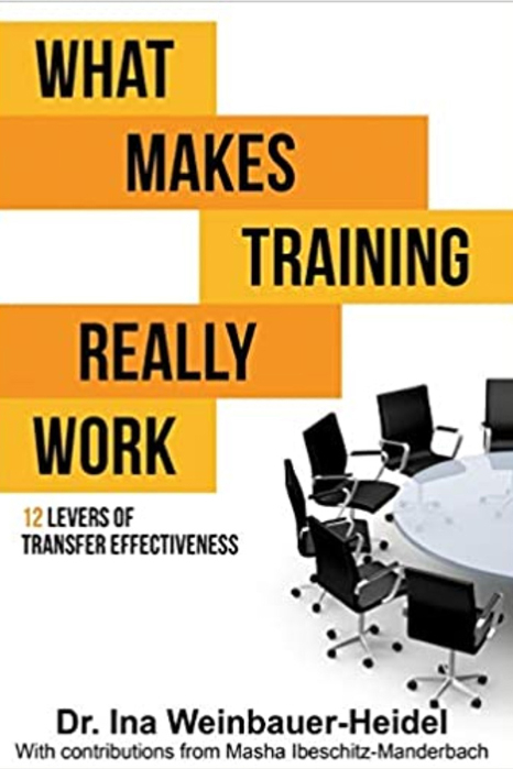 Buch "What Makes Training Really Work" von Weinbauer-Heidel. Thema: effektiver Transfer bei Trainings. Englisch