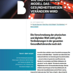 Studienreport Roland Berger: Future of Health. Thema: Verschmelzung digitale und physische Welt.