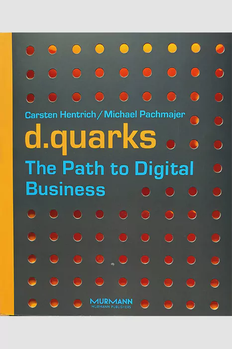 Buch "d.quarks" von Hentrich/Pachmajer (PwC) – Integriertes Modell für digitale Transformation. Englisch